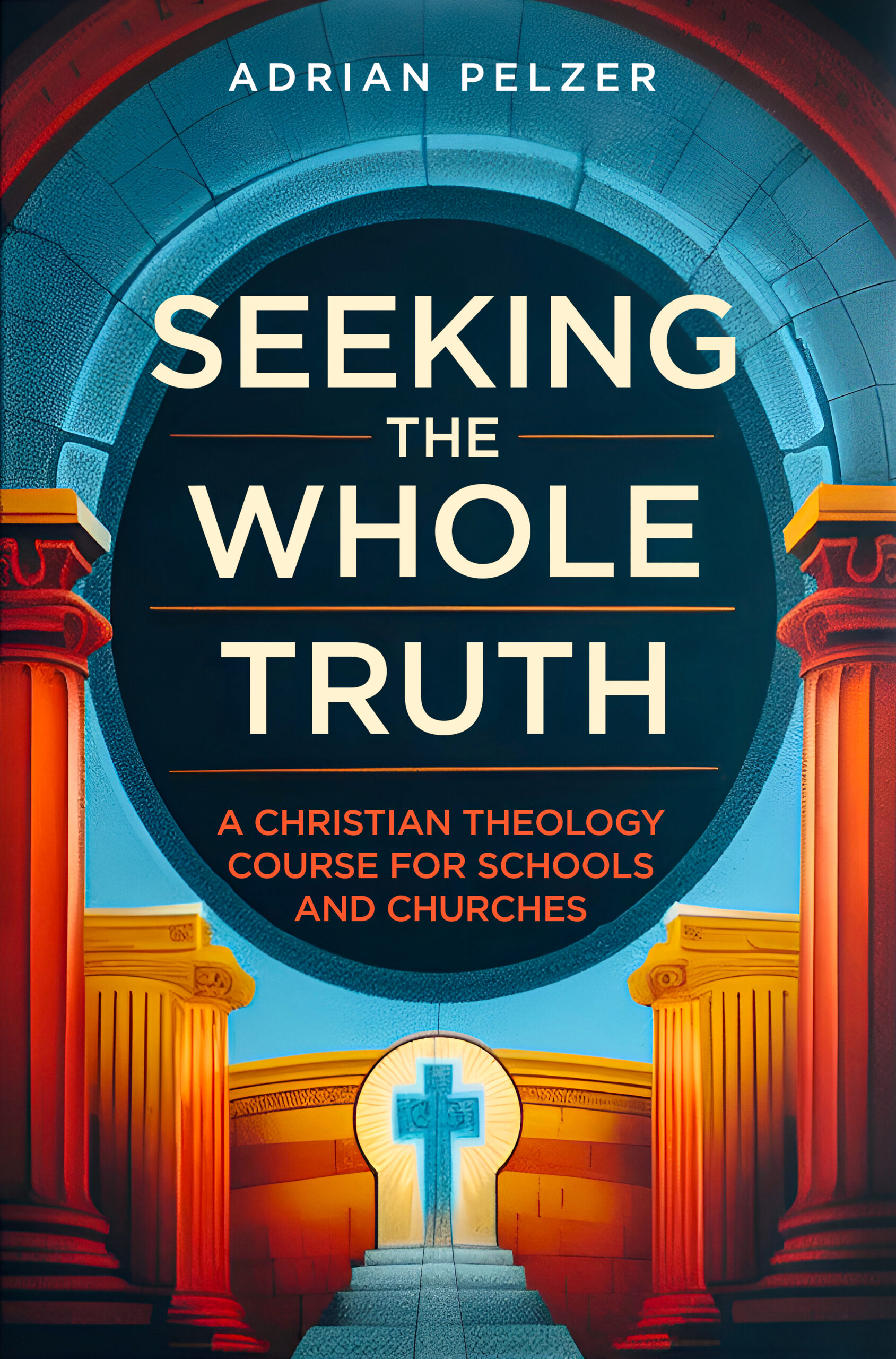 Whole Truth – Accurate Biblical Doctrines from a Spirit-filled Perspective